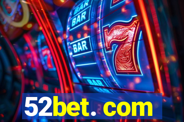 52bet. com